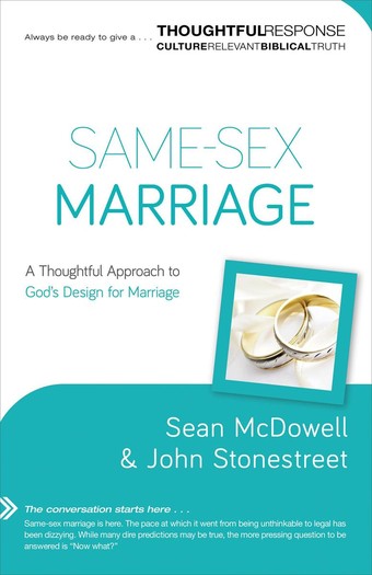 book cover - Same Sex Marriage: A Thoughtful Approach to God's Design for Marriage by Sean McDowell and John Stonestreet